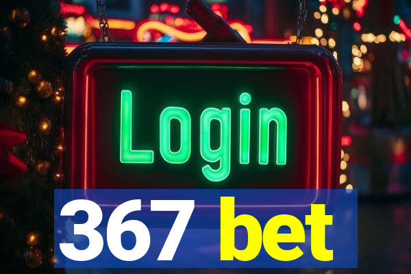 367 bet